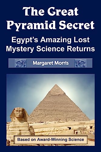 The Great Pyramid Secret: Egypt's Amazing Lost Mystery Science Returns