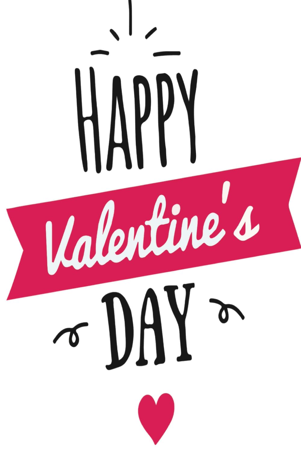 Valentine Day Notebook: A Valentine Day gift to show Appreciation