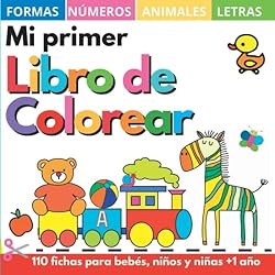 Juguetes De Animalitos Para Niñas Mi primer libro colorear 1 año +: 100 dibujos con letras, números, formas, juguetes y animales de la A a la Z. - Cuadernos y fichas para colorear niños, niñas y bebés 1, 2, 3, 4 años