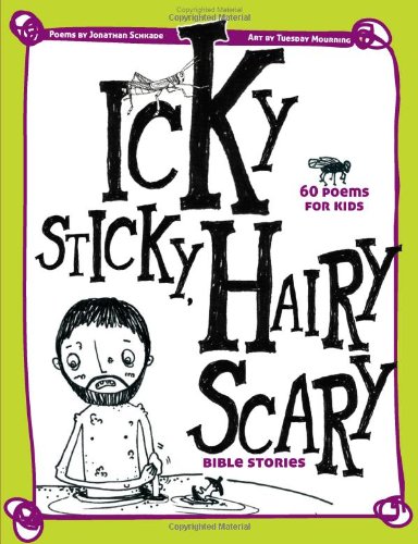 Icky Sticky, Hairy Scary Bible Stories