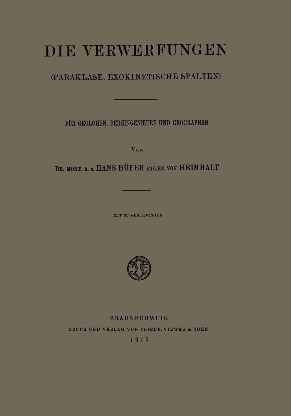 Die Verwerfungen: (Paraklase, Exokinetische Spalten) Für Geologen, Bergingenieure und Geographen