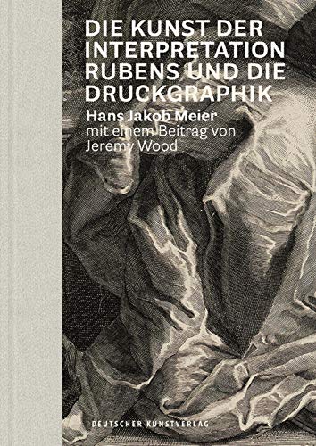 Die Kunst der Interpretation: Rubens und die Druckgraphik (German Edition)