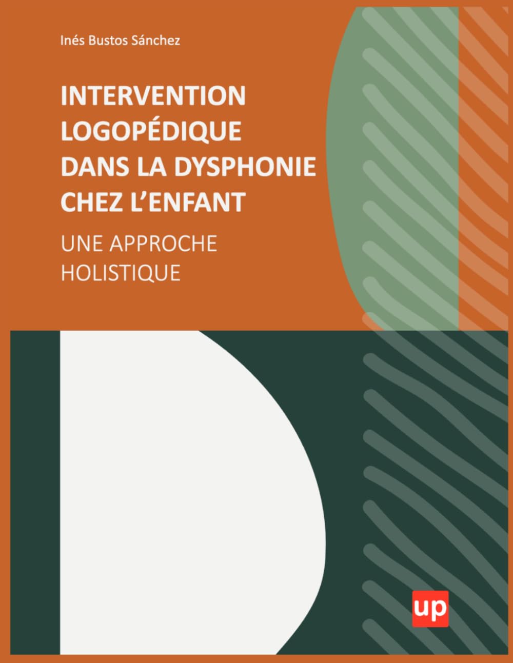 Intervention logopédique dans la dysphonie chez l’enfant: Guide pratique d’évaluation et d’intervention orthophonique pour les enfants atteints de dysphonie