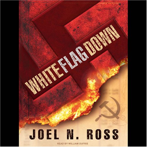 White Flag Down (Audible Audio Edition) Joel N. Ross