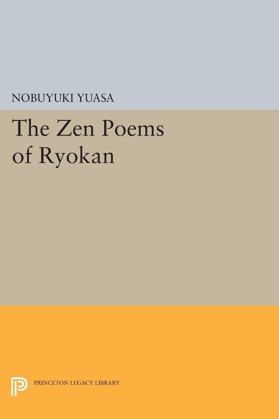 The Zen Poems of Ryokan (Princeton Legacy Library): 92 (Princeton Library of Asian Translations)