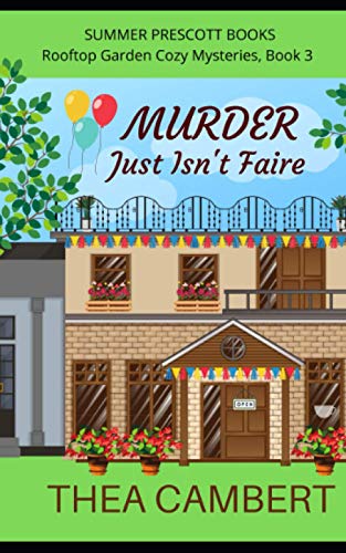 Murder Just Isn't Faire (Rooftop Garden Cozy Mysteries)