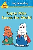 Super Max Saves the World 155470023X Book Cover