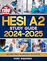 HESI A2 Study Guide 2024-2025: Achieving Nursing School Success with Full-Length Practice Exams, Detailed Answers, Essential Flashcards, and Proven Test-Taking Secret Strategies B0CZ69ZZ2K Book Cover
