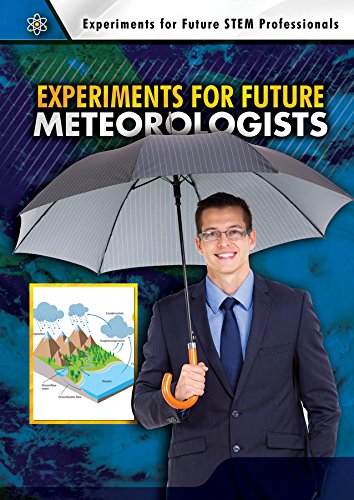 Experiments for Future Meteorologists (Experiments for Future STEM Professionals)