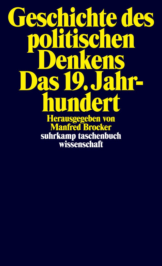 Geschichte des politischen Denkens. Das 19. Jahrhundert (suhrkamp taschenbuch wissenschaft)