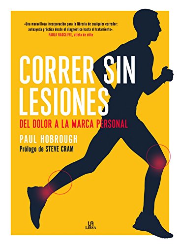 Correr sin lesiones. Del dolor a la marca personal (Nuevo Deporte) Correr sin lesiones. Del dolor a la marca personal (Nuevo Deporte)