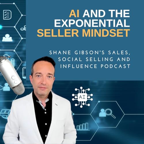 AI for Sales Podcast – the Exponential Selling Mindset