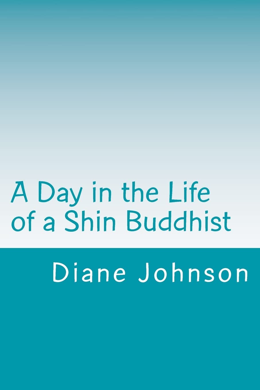 A Day in the Life of a Shin Buddhist: Volume 1 (2014)