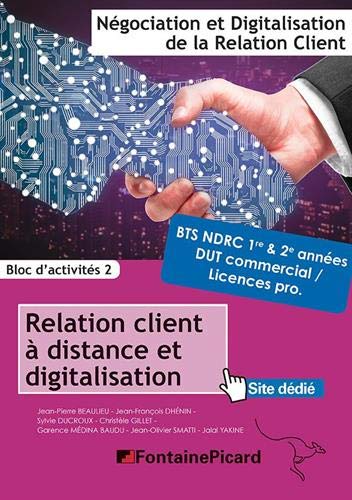 Télécharger Relation client à distance et digitalisation BTS NDRC 1re & 2e années / DUT commercial / Licences Gratuit