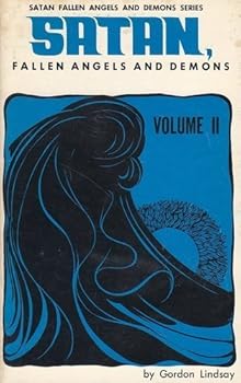 Paperback Satan, Fallen Angels and Demons (Satan, Fallen Angels and Demons Series, Vol 2) Book