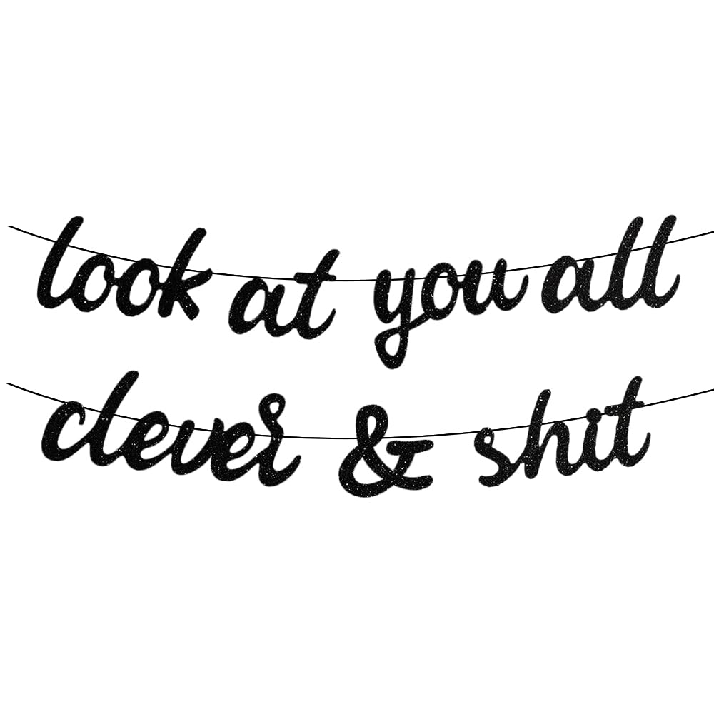 Look At You All Clever & Sh*t Banner Black Glitter 2025 Graduation Party Banner for College High School 2025 Graduation Celebration Party Supplies Decorations