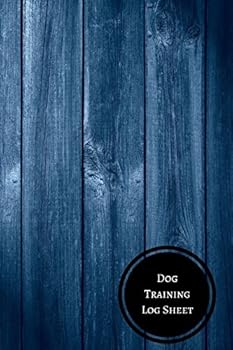 Dog Training Log Sheet : Dog Training Log