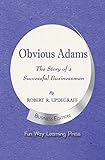 Obvious Adams -- The Story of a Successful Businessman: New Business Edition