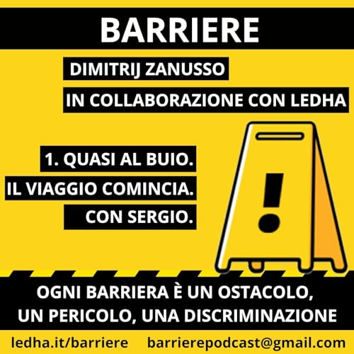 1. Quasi al Buio. Il Viaggio Comincia. Con Sergio.