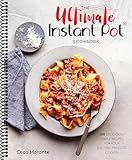 The Ultimate Instant Pot Cookbook: 200 Deliciously Simple Recipes for Your Electric Pressure Cooker