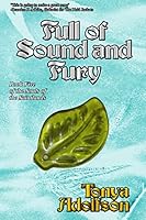 Full of Sound and Fury 0985576626 Book Cover