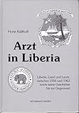 liberia flagged vessels  Arzt in Liberia: Liberia, Land und Leute zwischen 1956 und 1963 sowie seine Geschichte bis zur Gegenwart