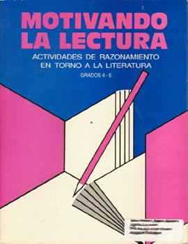 Motivando La Lectura: Actividades de Razonamiento En Torno a la Literatura