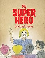 My Super Hero 1503542092 Book Cover