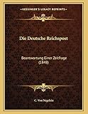  Die Deutsche Reichspost: Beantwortung Einer Zeitfrage (1848)