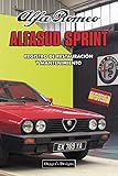  ALFA ROMEO ALFASUD SPRINT: REGISTRO DE RESTAURACIÓN Y MANTENIMIENTO (Ediciones en español)