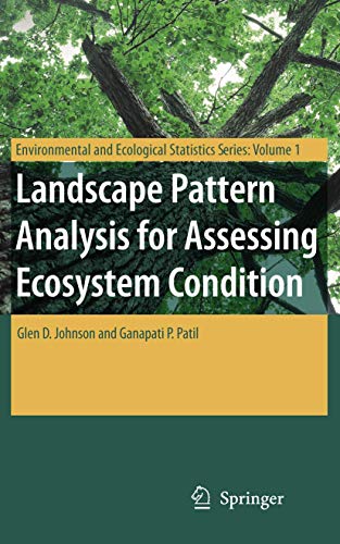 Landscape Pattern Analysis For Assessing Ecosystem Condition (Environmental And Ecological Statistics , Volume 1) view 2