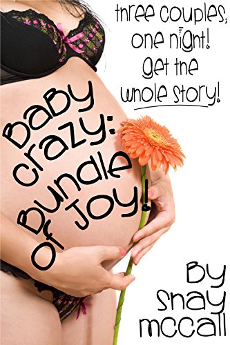 Baby Crazy: Little Bundle Of Joy!: A Steamy Tale of Lusty Hotwives That Will Do Anything And Share Absolutely Everything to Be New Mothers Again Together!