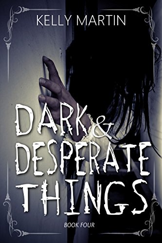 Dark and Desperate Things (Haunted Houses Book 4)