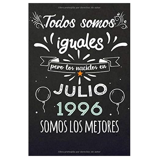 Todos Somos Iguales Pero Los Nacidos En Julio 1996 Somos Los Mejores: Regalos de Cumpleaños, Nacidos en los años 1996 Regalos Creativos Cuaderno ... Cuaderno de notas, Regalos Personalizados