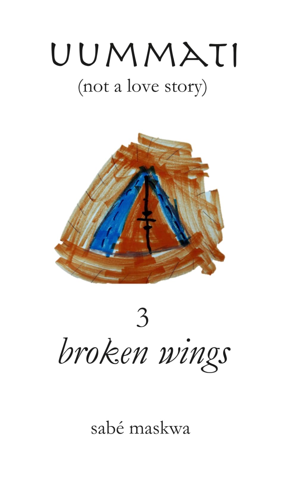 uummati (not a love story) part one: the shape of the sound: chapter three: broken wings