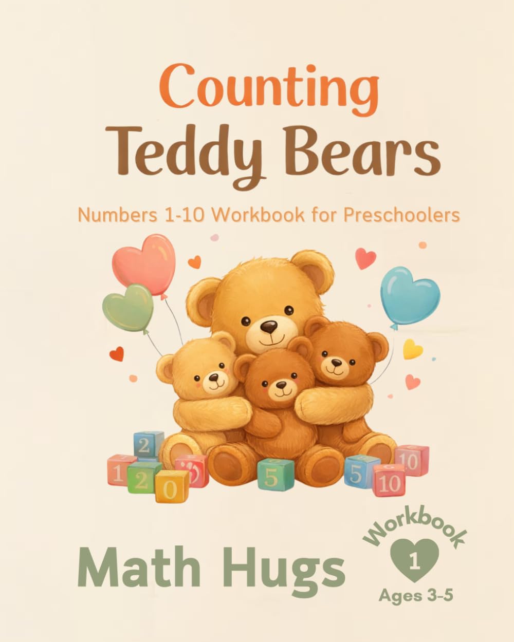 Math Hugs Workbook 1: Counting Teddy Bears: Numbers 1-10 Workbook for Preschoolers