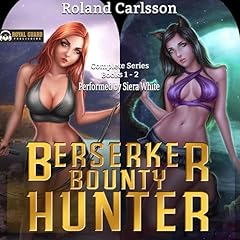 The Complete Berserker Bounty Hunter: Omnibus Edition Books 1 & 2 Audiolibro Por Roland Carlson arte de portada