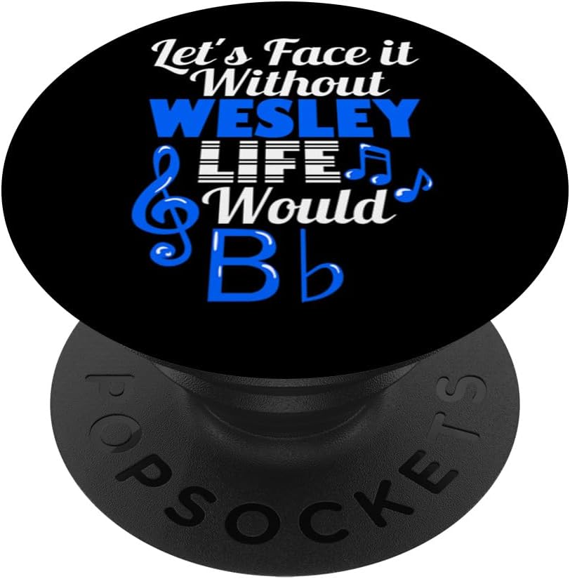Without Wesley Life Would B Flat Music Lover First Name PopSockets PopWallet for MagSafe