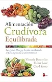ALIMENTACI&Atilde;N CRUD&Atilde;VORA EQULIBRADA (Spanish Edition)