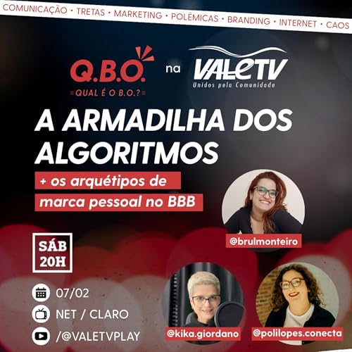QBO 26 | A armadilha dos algoritmos + os arqu&eacute;tipos de marca pessoal no BBB