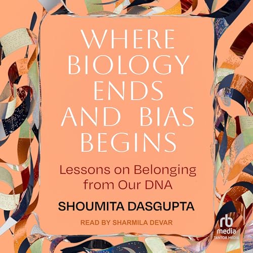 Where Biology Ends and Bias Begins by Shoumita Dasgupta episode artwork