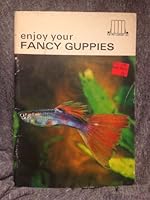 Enjoy Your Fancy Guppies 0878263136 Book Cover