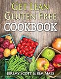 Get Lean Gluten Free Cookbook: 40+ Fresh & Simple Recipes to KEEP You Lean, Fit & Healthy