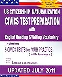 US Citizenship / Naturalization CIVICS TEST PREPARATION with English Reading & Writing Vocabulary (Updated JULY  2011)