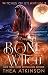 Bone Witch: a new adult urban fantasy novel (Witches of Etlantium Book 3)