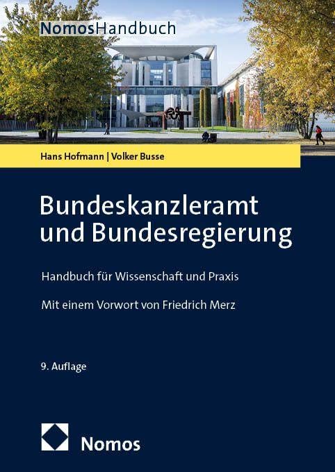 Bundeskanzleramt und Bundesregierung: Handbuch für Wissenschaft und Praxis (NomosHandbuch | NomosHandbook)
