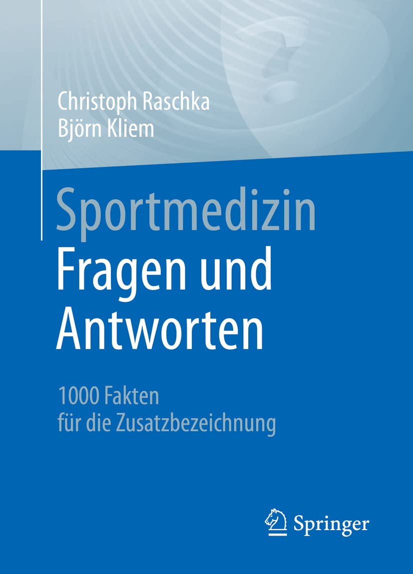 Sportmedizin - Fragen und Antworten: 1000 Fakten für die Zusatzbezeichnung