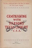 Campaigning with Parsons' Texas Cavalry Brigade, CSA : The The War Journals and Letters of the Four Orr Brothers, 12th Texas Cavalry Regiment B000K51VF8 Book Cover