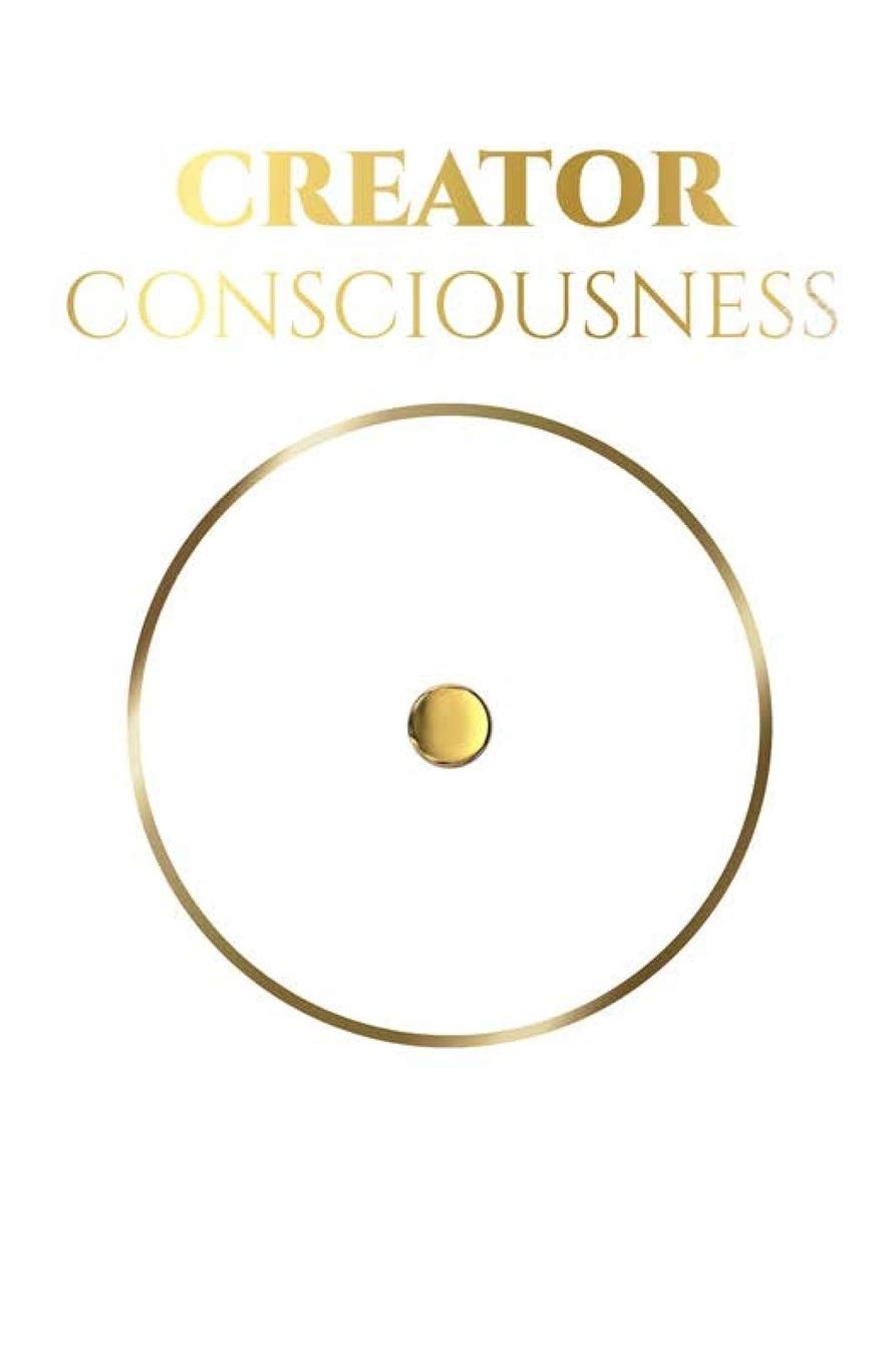 Creator Consciousness: Remember Why You Are Here