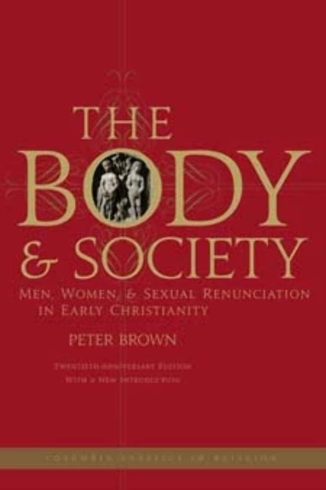 The Body and Society: Men, Women, and Sexual Renunciation in